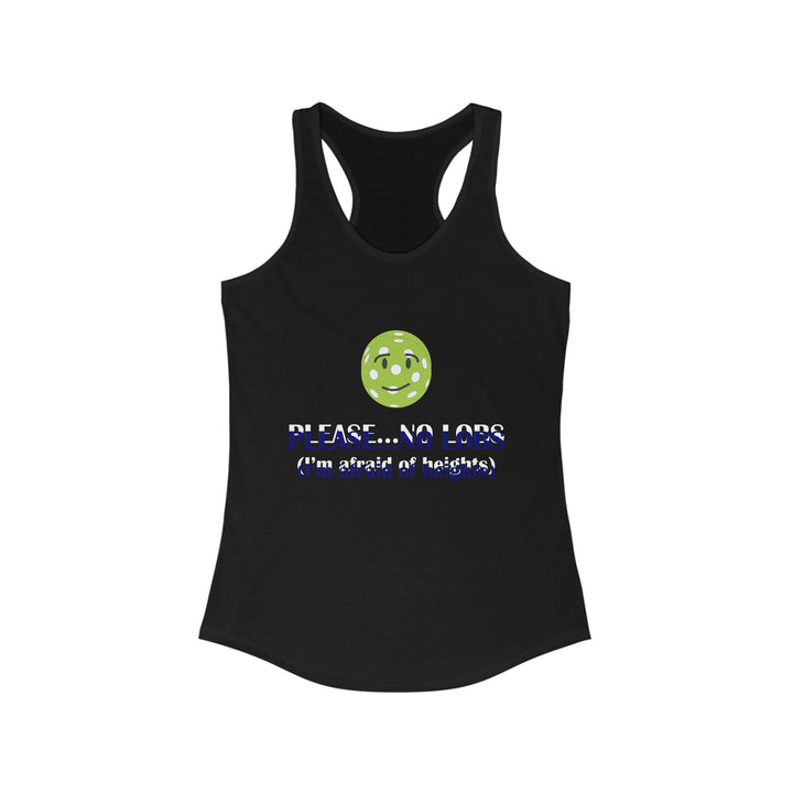 Please No Lobs-I'm Afraid of Heights Women's Racerback Tank - Great Pickleball Stuff