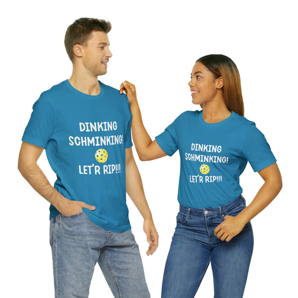 Dinking Schminking Unisex T-Shirt - Great Pickleball Stuff