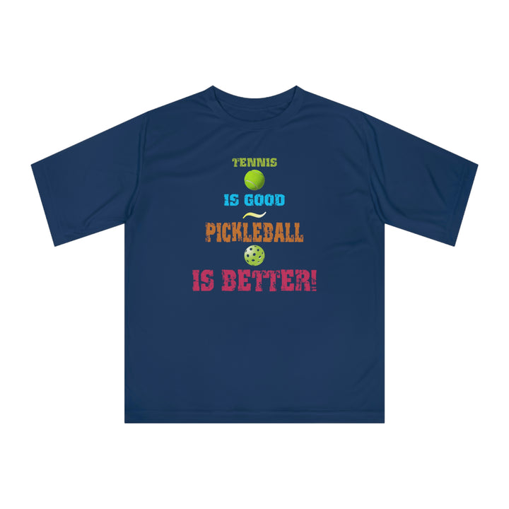 Tennis is Good, Pickleball is Better! Unisex Moisture-Wicking T-Shirt - Great Pickleball Stuff