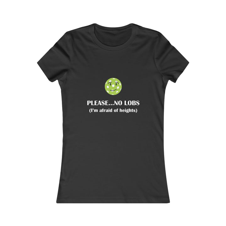 Please No Lobs-I'm Afraid of Heights Women's Slim-Fit Premium Cotton T-Shirt - Great Pickleball Stuff