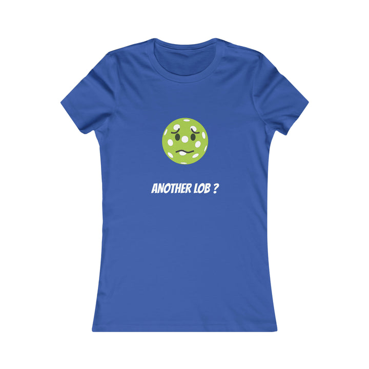 Another Lob? Women's Slim-Fit Premium Cotton T-Shirt - Great Pickleball Stuff