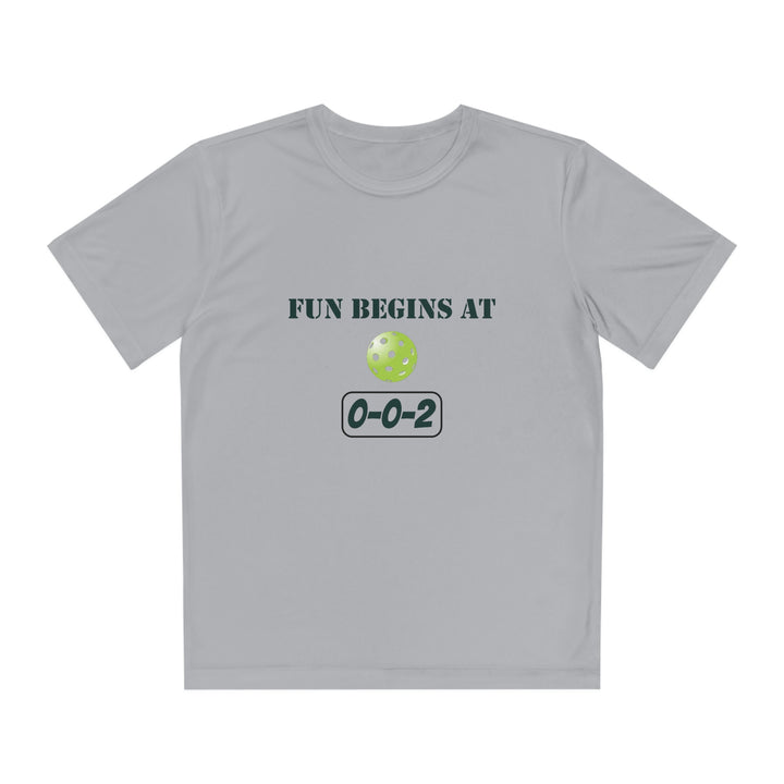 Fun Begins at 0-0-2 Youth Moisture-Wicking T-Shirt - Great Pickleball Stuff