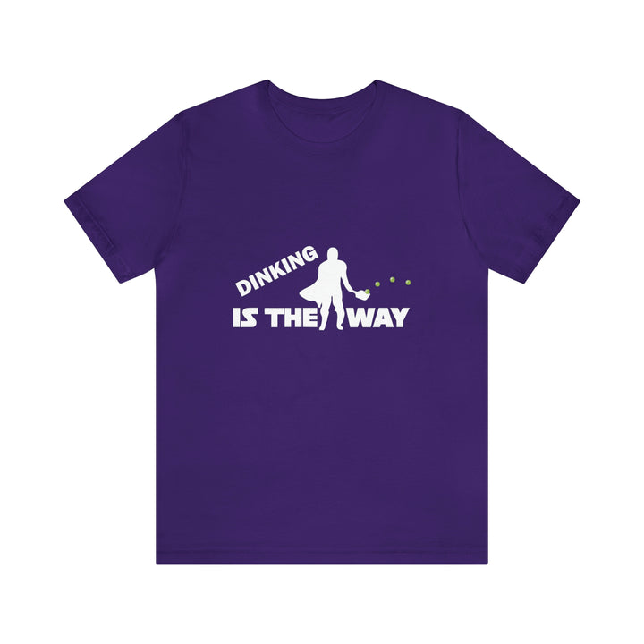 Dinking is the Way Unisex T-Shirt - Great Pickleball Stuff