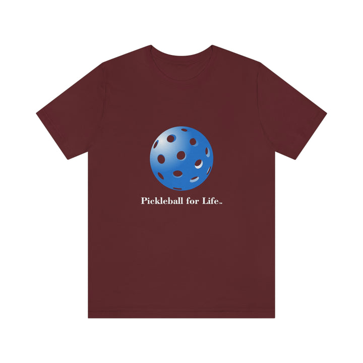 Pickleball for Life-Blue Unisex T-Shirt - Great Pickleball Stuff