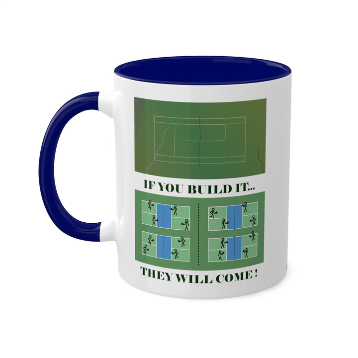 If You Build It They Will Come Coffee Mug-Great Pickleball Stuff