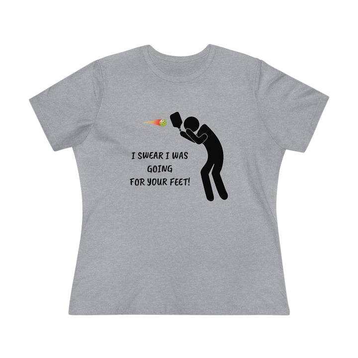 I Swear I Was Going For Your Feet! Women's Relaxed-Fit T-shirt - Great Pickleball Stuff