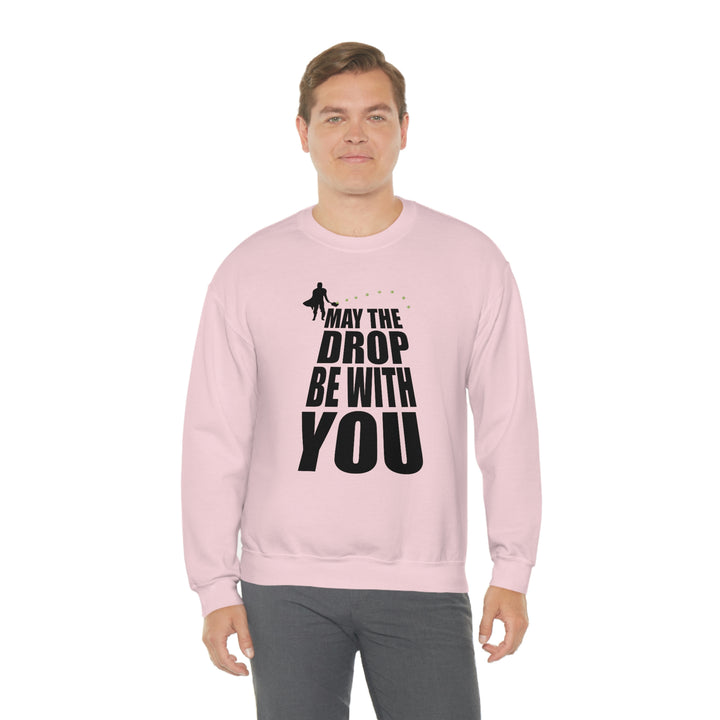 May the Drop Be With You Unisex Crewneck Sweatshirt - Great Pickleball Stuff