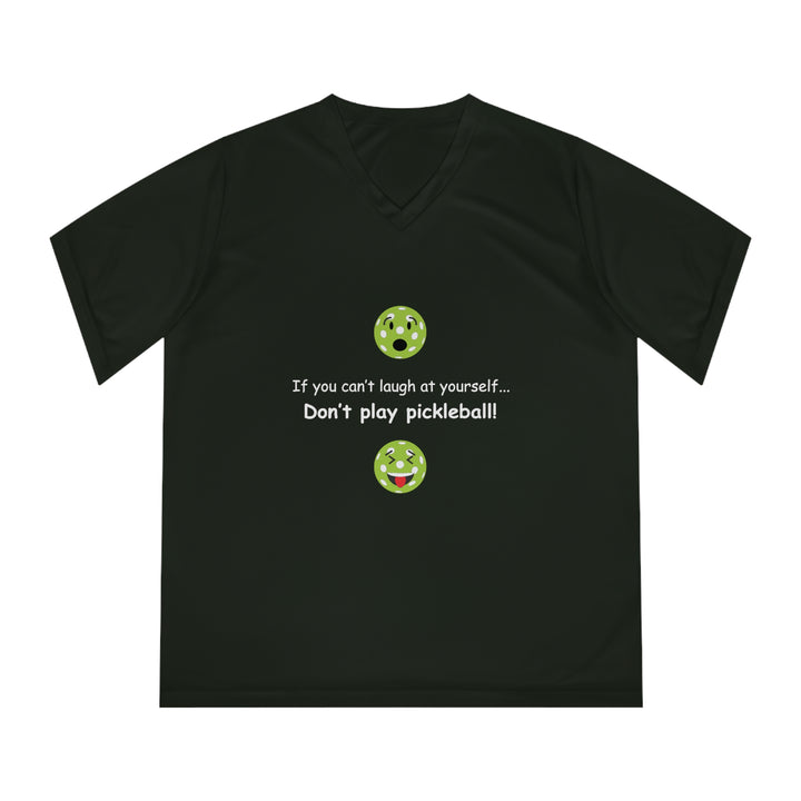 If You Can't Laugh at Yourself-Don't Play Pickleball! Women's Moisture-Wicking V-Neck T-Shirt - Great Pickleball Stuff