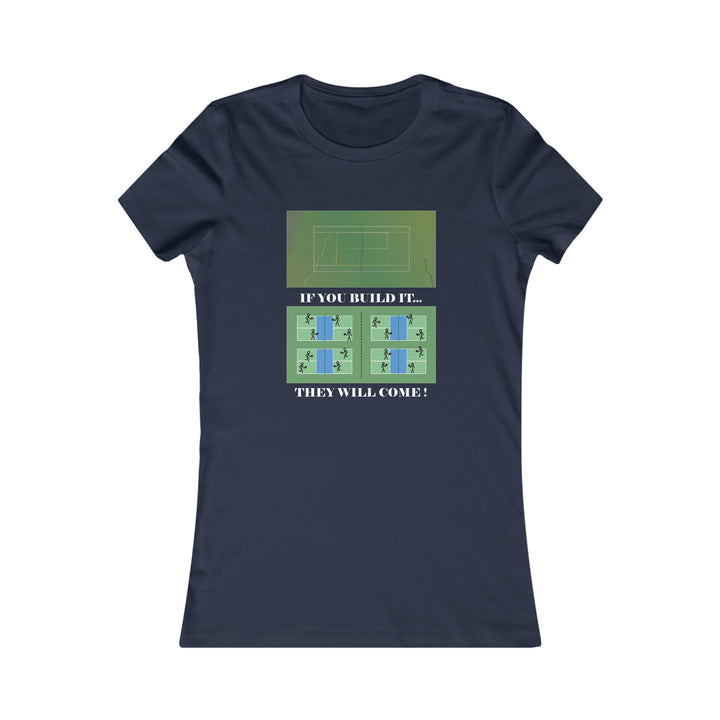 If You Build It They Will Come Women's Slim-Fit Premium Cotton T-Shirt - Great Pickleball Stuff