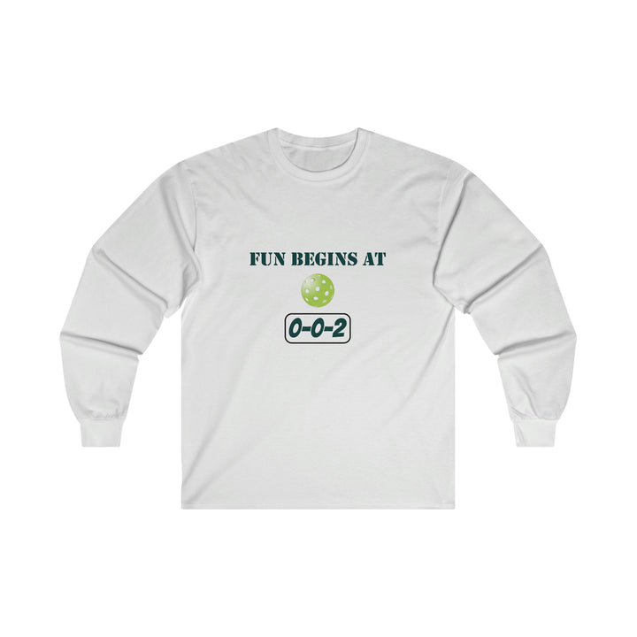 Fun Begins at 0-0-2 Ultra Cotton Long Sleeve Tee - Great Pickleball Stuff