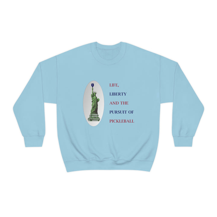 Life, Liberty & the Pursuit of Pickleball Unisex Crewneck Sweatshirt - Great Pickleball Stuff