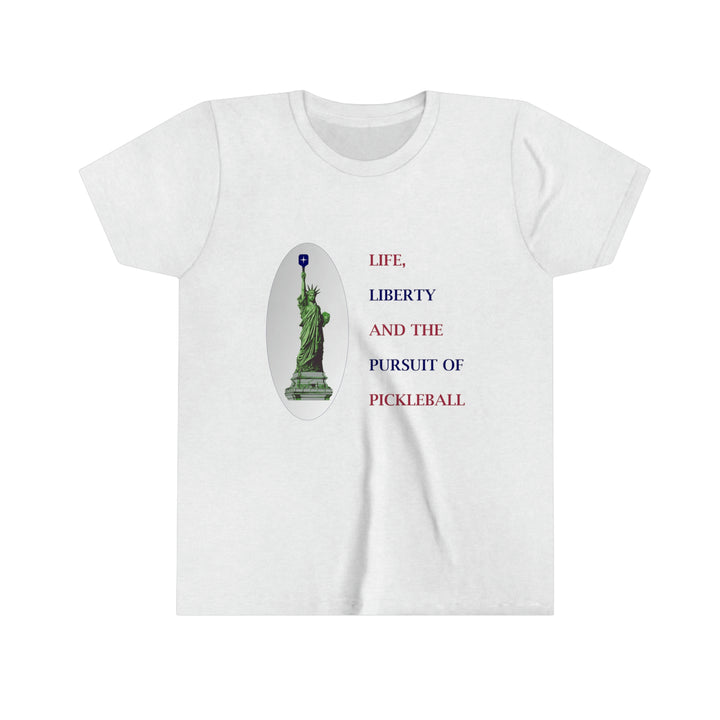 Life, Liberty & the Pursuit of Pickleball Youth T-Shirt - Great Pickleball Stuff