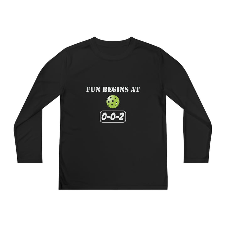 Fun Begins at 0-0-2 Youth Long Sleeve Moisture-Wicking T-Shirt - Great Pickleball Stuff