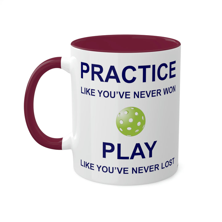 Practice Like You've Never Won (Pickleball) Coffee Mug - Great Pickleball Stuff