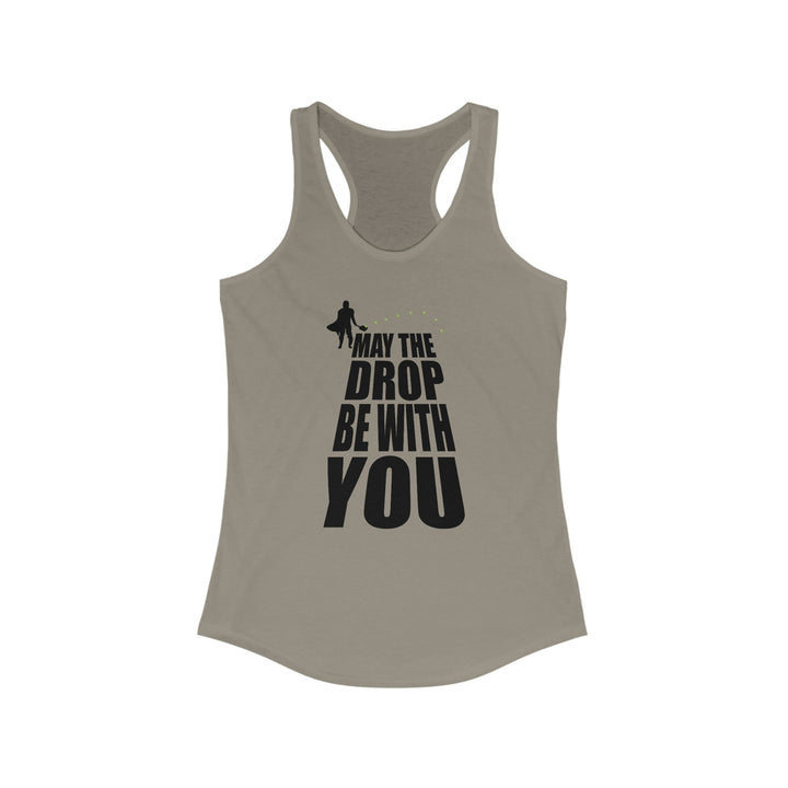 May the Drop Be With You Women's Racerback Tank - Great Pickleball Stuff