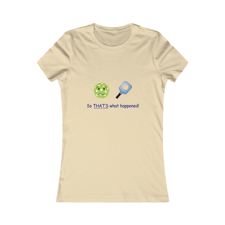 So That's What Happened! Women's Slim-Fit Premium Cotton T-Shirt - Great Pickleball Stuff