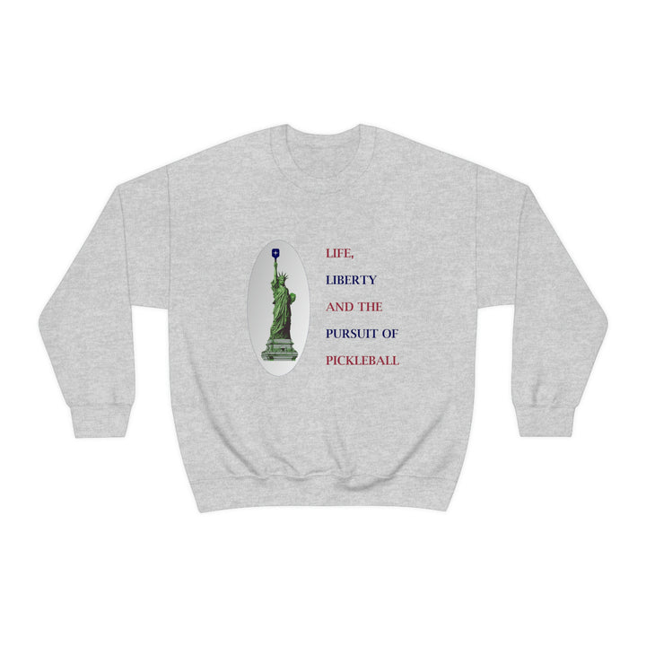 Life, Liberty & the Pursuit of Pickleball Unisex Crewneck Sweatshirt - Great Pickleball Stuff