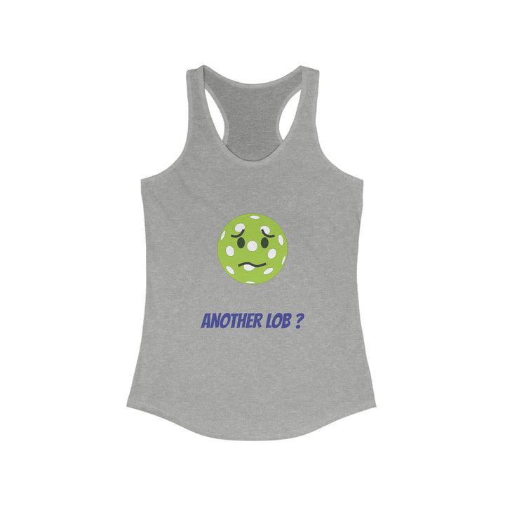 Another Lob? Women's Racerback Tank - Great Pickleball Stuff