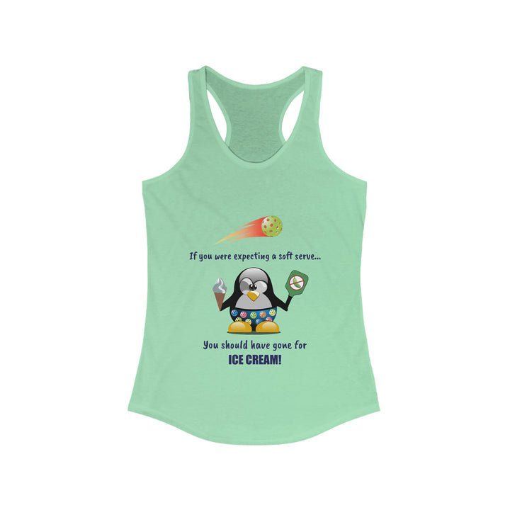 If You Were Expecting a Soft Serve, You Should Have Gone for Ice Cream-Penguin Women's Racerback Tank - Great Pickleball Stuff