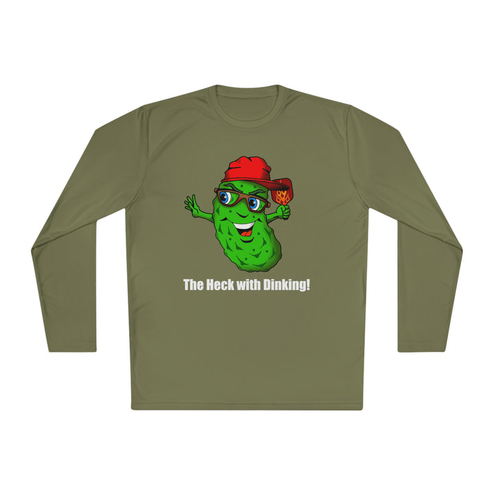 The Heck with Dinking! Unisex Moisture-Wicking Long Sleeve Tee-Great Pickleball Stuff