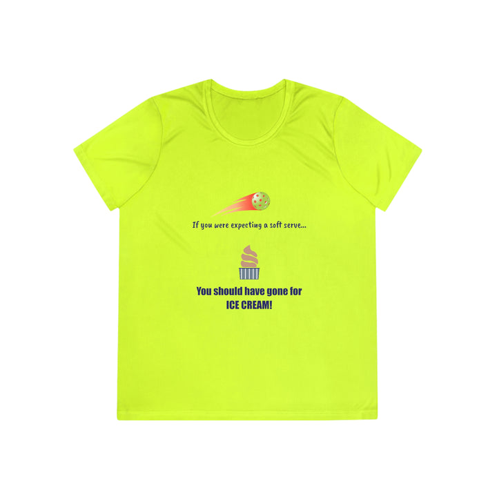 If You Were Expecting a Soft Serve, You Should have Gone for Ice Cream! Women's Moisture-Wicking T-Shirt - Great Pickleball Stuff