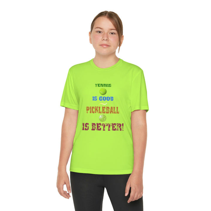 Tennis is Good, Pickleball is Better! Youth Moisture-Wicking T-Shirt - Great Pickleball Stuff