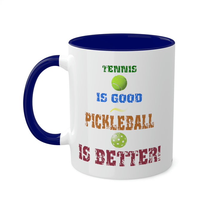 Pickleball is Better! Coffee Mug - Great Pickleball Stuff