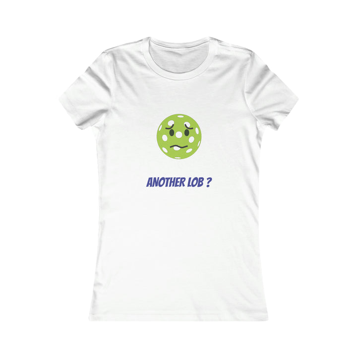 Another Lob? Women's Slim-Fit Premium Cotton T-Shirt - Great Pickleball Stuff