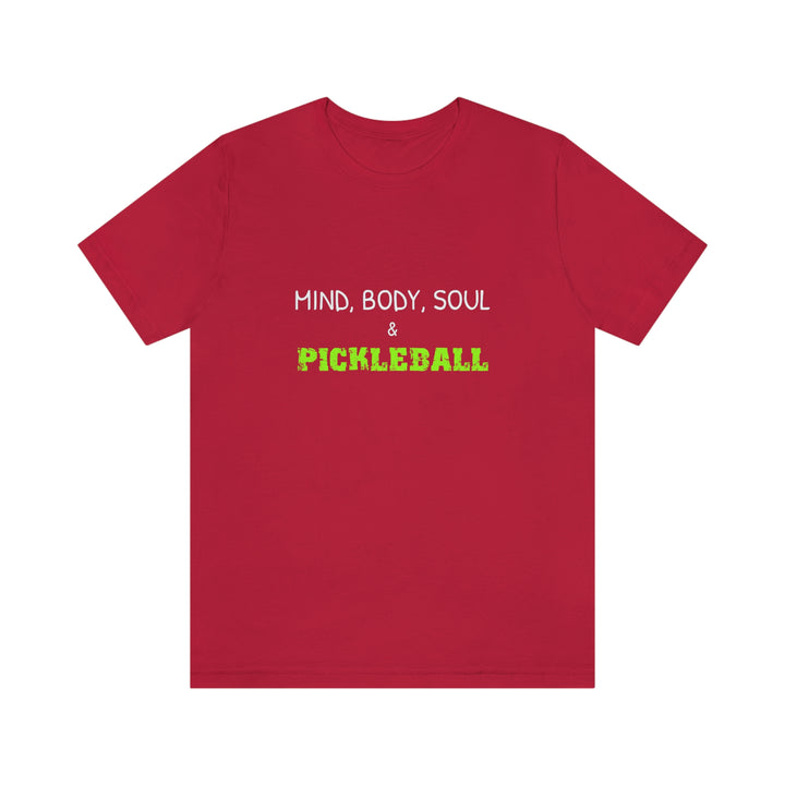 Mind, Body, Soul & Pickleball Unisex T-Shirt - Great Pickleball Stuff