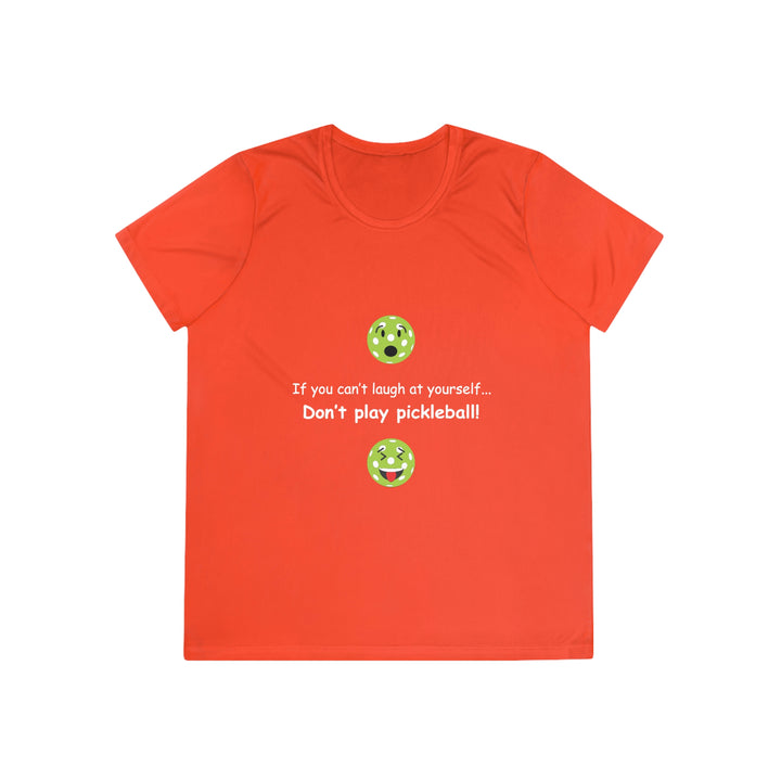 If You Can't Laugh at Yourself-Don't Play Pickleball! Women's Moisture-Wicking T-Shirt - Great Pickleball Stuff