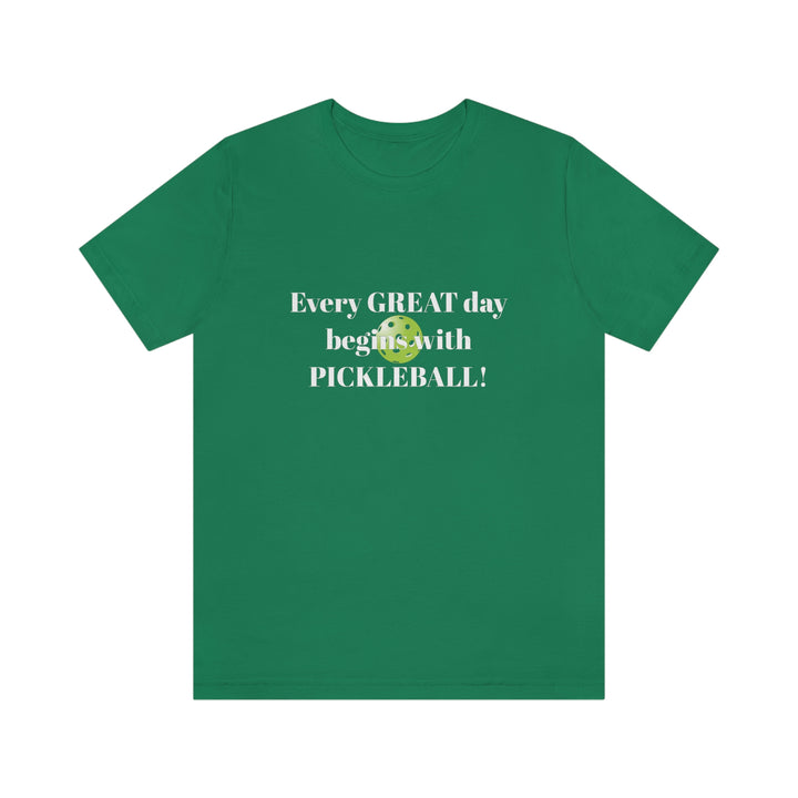 Every Great Day Begins with Pickleball! Unisex T-Shirt - Great Pickleball Stuff