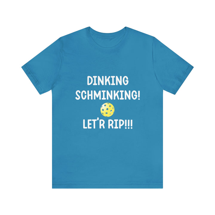 Dinking Schminking Unisex T-Shirt - Great Pickleball Stuff