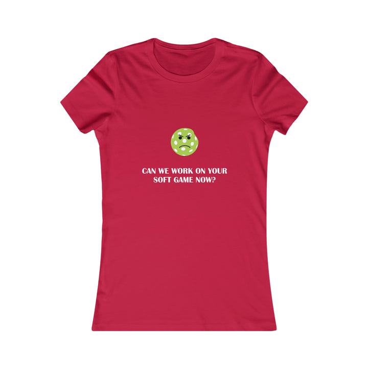 Can We Work On Your Soft Game Now?  Women's Slim-Fit Premium Cotton T-Shirt - Great Pickleball Stuff