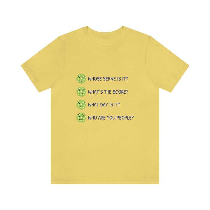 Who Are You People? Unisex T-Shirt - Great Pickleball Stuff