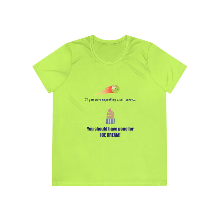 If You Were Expecting a Soft Serve, You Should have Gone for Ice Cream! Women's Moisture-Wicking T-Shirt - Great Pickleball Stuff