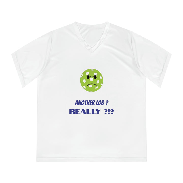 Another Lob-Really? Women's Moisture-Wicking V-Neck T-Shirt - Great Pickleball Stuff