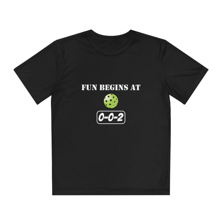 Fun Begins at 0-0-2 Youth Moisture-Wicking T-Shirt - Great Pickleball Stuff