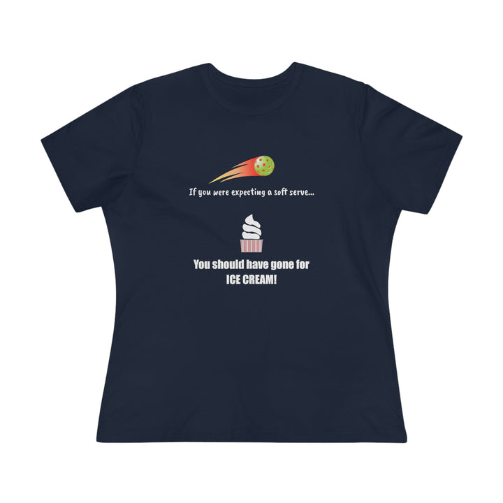 If You Were Expecting a Soft Serve, You Should have Gone for Ice Cream! Women's Relaxed-Fit T-shirt - Great Pickleball Stuff