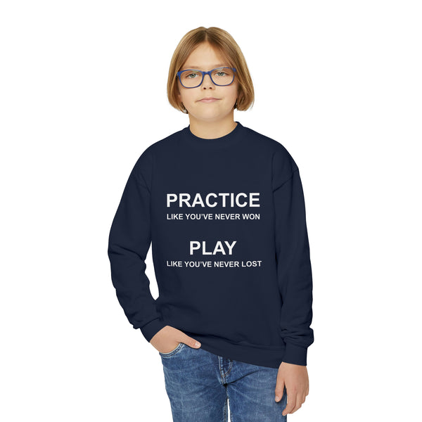 Practice Like You've Never Won (All Sports) Youth Crewneck Sweatshirt