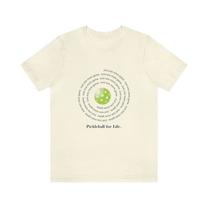 Just One More Game-Spiral Unisex T-Shirt - Great Pickleball Stuff