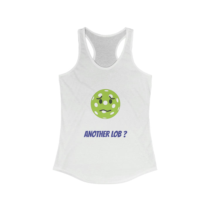 Another Lob? Women's Racerback Tank - Great Pickleball Stuff