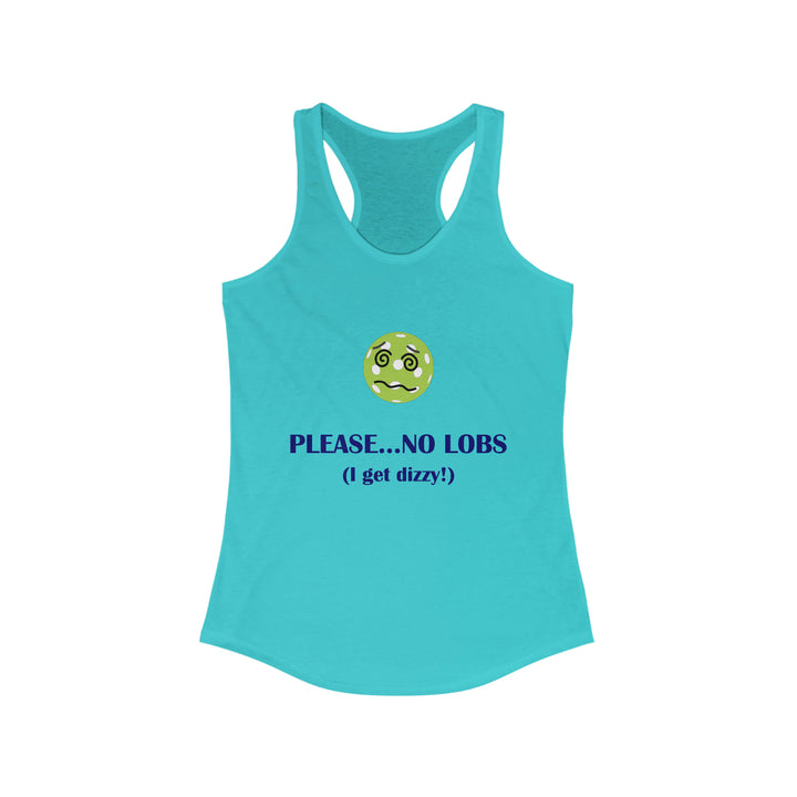 Please No Lobs-I Get Dizzy Women's Racerback Tank - Great Pickleball Stuff