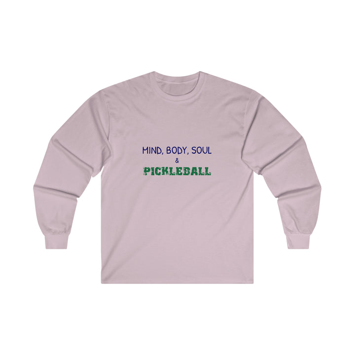 Mind, Body, Soul & Pickleball Ultra Cotton Long Sleeve Tee - Great Pickleball Stuff