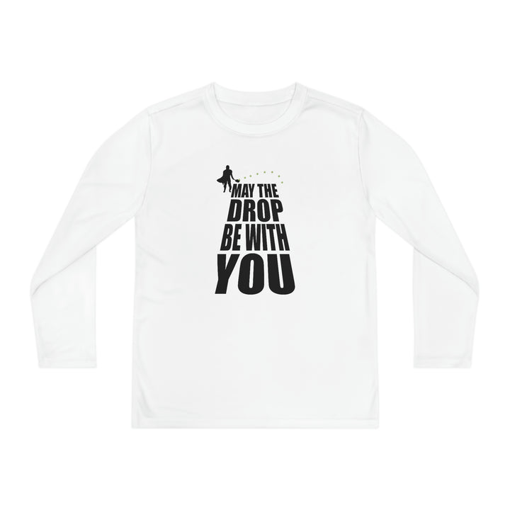 May the Drop Be With You Youth Long Sleeve Moisture-Wicking T-Shirt - Great Pickleball Stuff