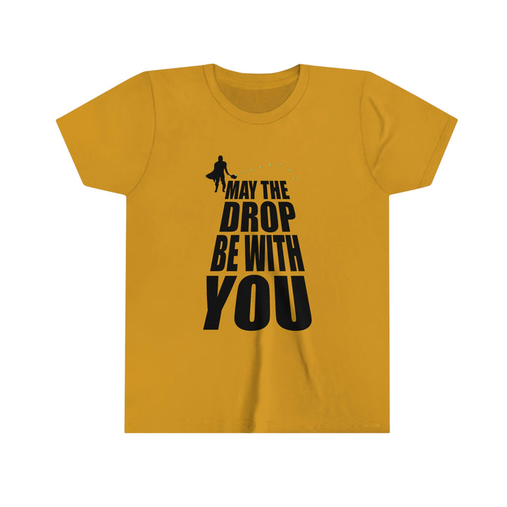 May the Drop Be With You Youth T-Shirt - Great Pickleball Stuff