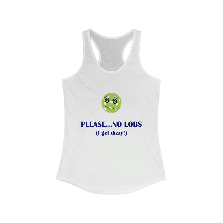 Please No Lobs-I Get Dizzy Women's Racerback Tank - Great Pickleball Stuff