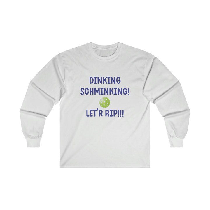 Dinking Schminking Ultra Cotton Long Sleeve Tee - Great Pickleball Stuff