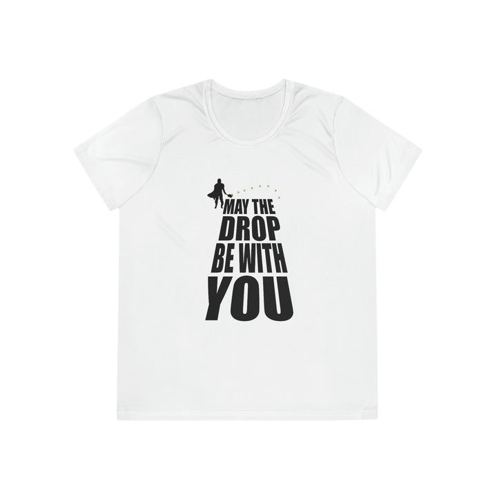 May the Drop Be With You Women's Moisture-Wicking T-Shirt - Great Pickleball Stuff