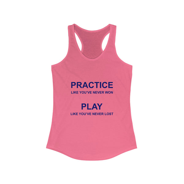 Practice Like You've Never Won (All Sports) Women's Racerback Tank