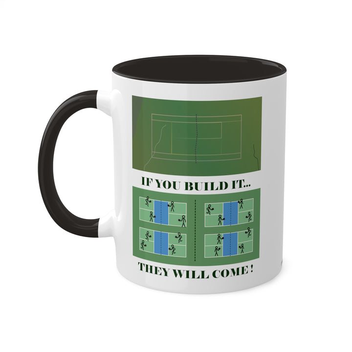 If You Build It They Will Come Coffee Mug-Great Pickleball Stuff